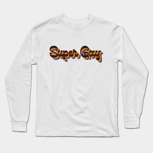 Super Gay Long Sleeve T-Shirt